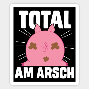 Total am Arsch funny pig Magnet